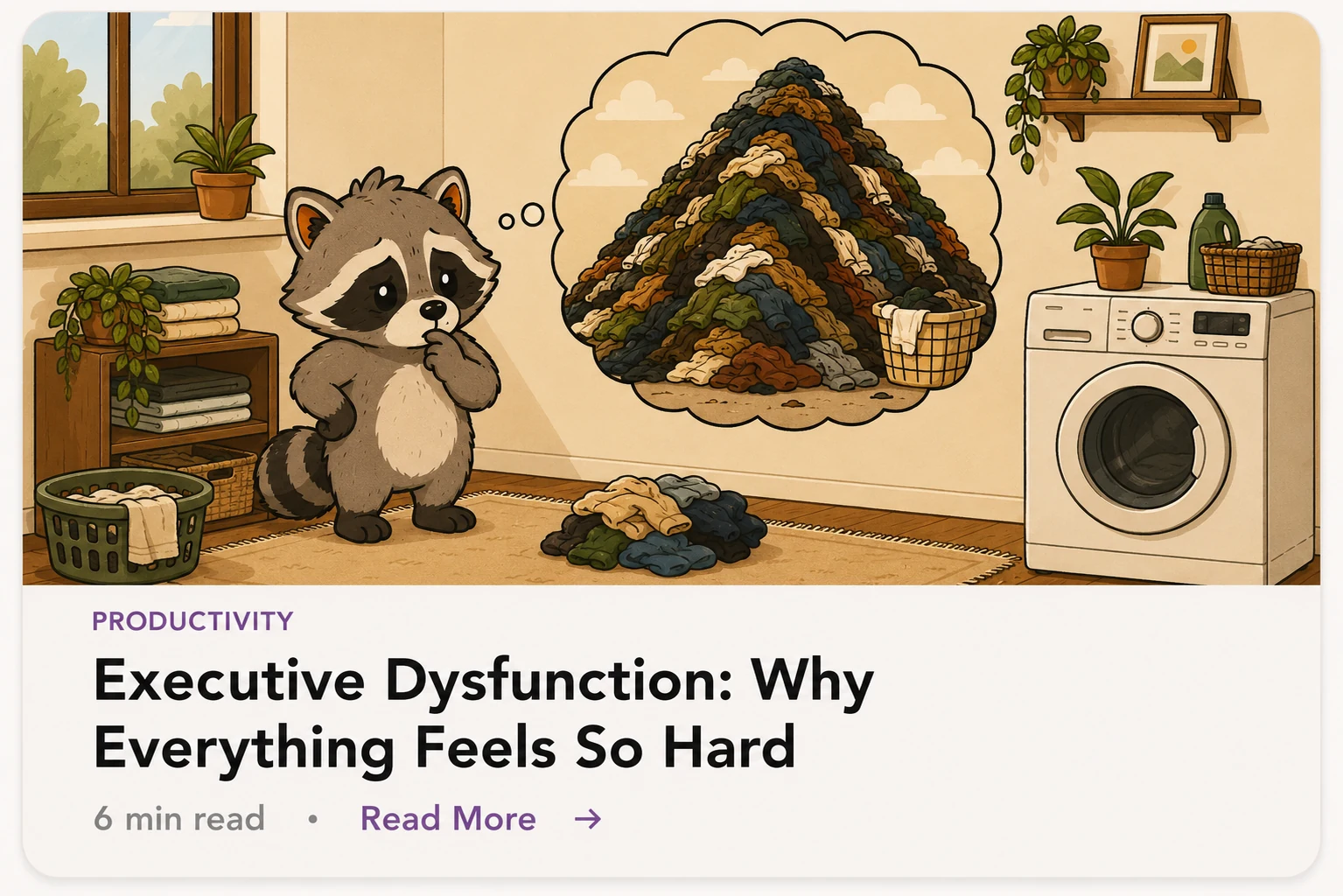     Pache the raccoon overwhelmed by a mountain of laundry, illustrating executive dysfunction